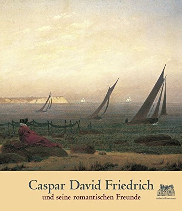 Cover Art for 9783960451297, Caspar David Friedrich 2018: Der deutsche Romantiker by Caspar D. Friedrich