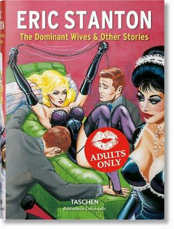 Cover Art for 9783836554480, Eric Stanton. the Dominant Wives and Other Stories by Dian Hanson