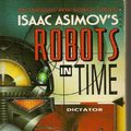 Cover Art for 9780380765140, Dictator (Isaac Asimov's Robots in Time) by William F. Wu