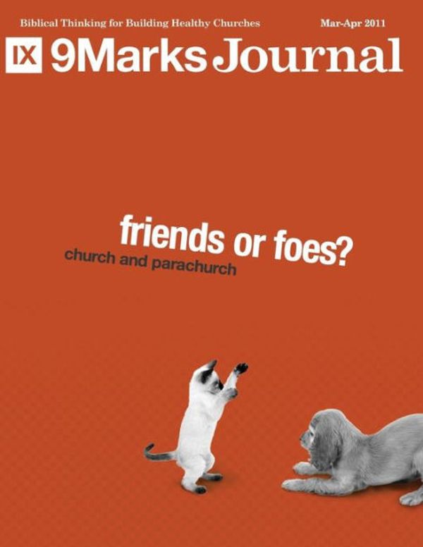 Cover Art for 9781546841333, Friends or Foes? Church and Parachurch | 9Marks Journal by Mack Stiles