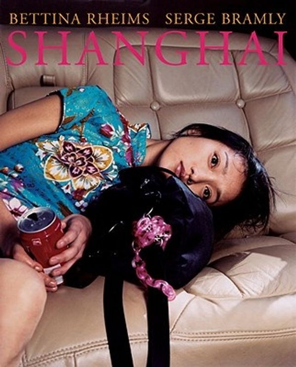 Cover Art for 9781576872338, Shanghai by Bettina Rheims