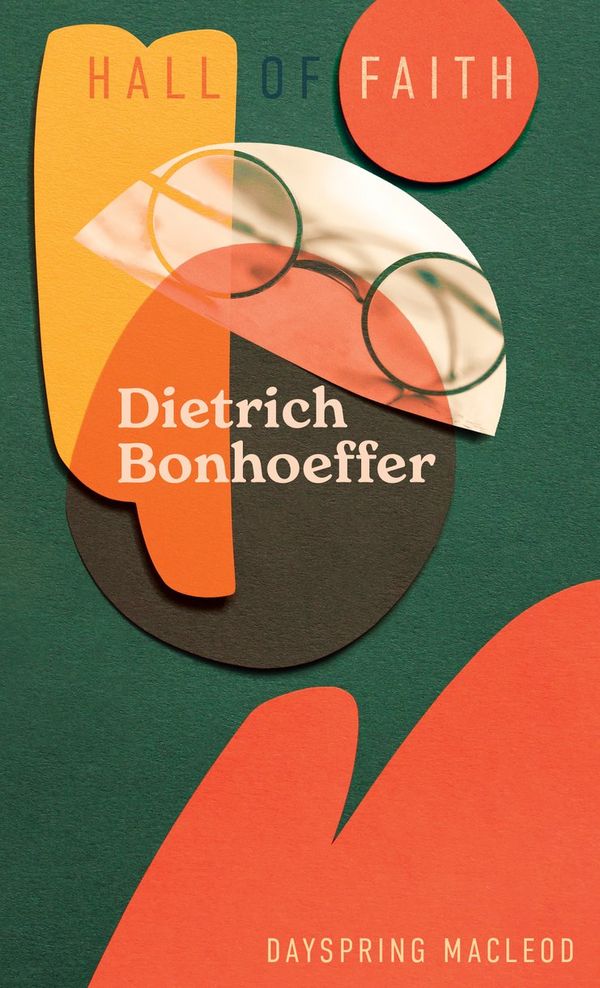 Cover Art for 9781527110526, Dietrich Bonhoeffer by Dayspring MacLeod