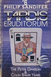 Cover Art for 9781517376369, TARDIS Eruditorum - An Unofficial Critical History of Doctor Who Volume 6: Peter Davison and Colin Baker by Philip Sandifer
