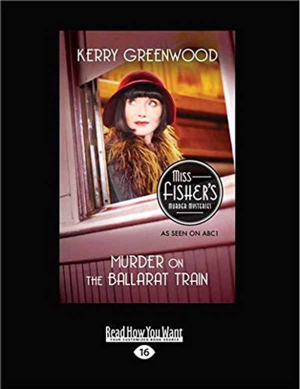 Cover Art for 9781459642140, Murder on the Ballarat Train by Kerry Greenwood