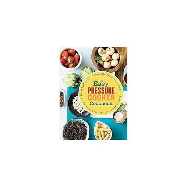 Cover Art for 9780811872560, Easy Pressure Cooker Cookbook by Diane Phillips