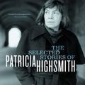 Cover Art for 9780393020311, The Selected Stories of Patricia Highsmith by Patricia Highsmith