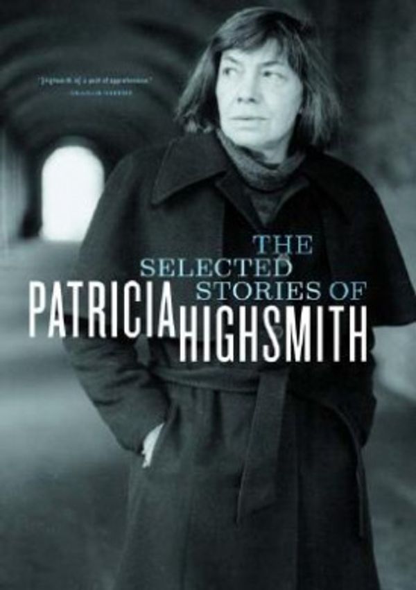Cover Art for 9780393020311, The Selected Stories of Patricia Highsmith by Patricia Highsmith