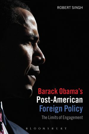 Cover Art for 9781780931135, Barack Obama's Post-American Foreign Policy by Robert Singh