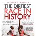 Cover Art for 9781408171103, The Dirtiest Race in History by Richard Moore