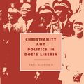 Cover Art for 9780521420297, Christianity and Politics in Doe's Liberia (Cambridge Studies in Ideology and Religion) by Paul Gifford