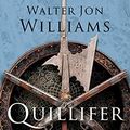 Cover Art for B06ZYGFJ6Q, Quillifer by Walter Jon Williams
