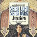 Cover Art for 9780708882856, Sister Light, Sister Dark by Jane Yolen