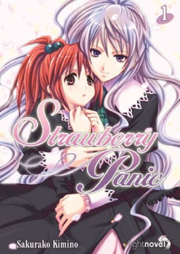 Cover Art for 9781933164403, Strawberry Panic: The Light Novel v. 1 by Sakurako Kimino