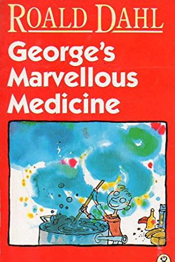 Cover Art for 9780140314922, George's Marvellous Medicine Pb (Puffin Books) by Roald Dahl