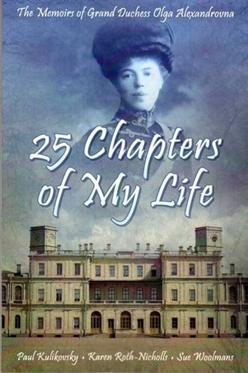 Cover Art for 9781906775162, 25 Chapters of My Life by Olga Alexandrovna