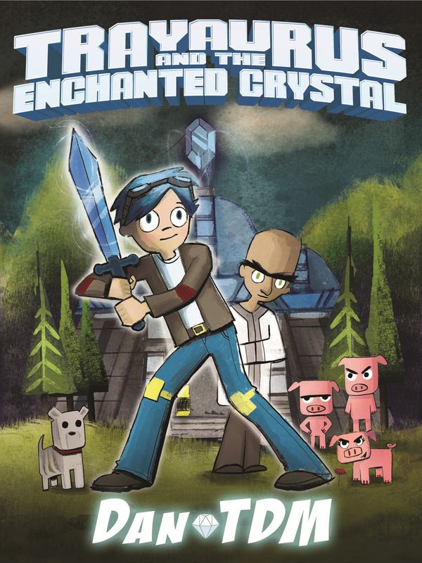 Cover Art for 9781409168393, DanTDM: Trayaurus and the Enchanted Crystal by DanTDM