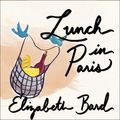 Cover Art for 9781452678689, Lunch in Paris by Elizabeth Bard