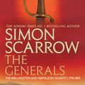 Cover Art for 9780755324361, The Generals (Wellington and Napoleon 2) by Simon Scarrow