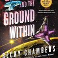 Cover Art for 9780062936059, The Galaxy, and the Ground Within by Becky Chambers