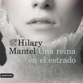 Cover Art for 9788423346424, Una reina en el estrado by Hilary Mantel, José Manuel Álvarez Flórez