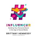 Cover Art for 9781538547250, Influencer by Brittany Hennessy