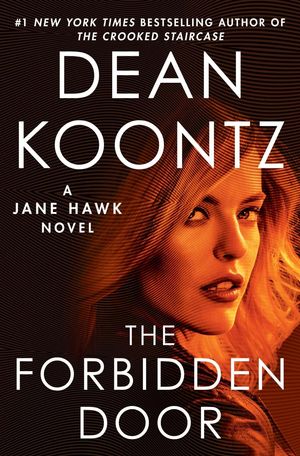 Cover Art for 9780525483700, The Forbidden Door: A Jane Hawk Novel by Dean Koontz