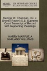 Cover Art for 9781270531678, George W. Chapman, Inc. V. Shenk (Robert) U.S. Supreme Court Transcript of Record with Supporting Pleadings by Harry Marfut