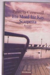 Cover Art for 9783442442300, Ein Mord für Kay Scarpetta: Roman by Patricia Cornwell, Thomas A. Merk
