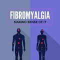 Cover Art for 9781365636448, Fibromyalgia - Making Sense of It by Steven Carroll, Lorna Carroll