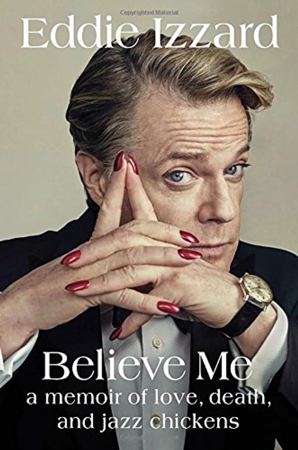 Cover Art for 9780399175831, Believe Me by Eddie Izzard