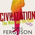 Cover Art for B00E322QDU, Civilization: The West and the Rest by Niall Ferguson