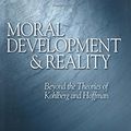 Cover Art for 9780761923893, Moral Development and Reality Beyond the Theories of Kohlberg and Hoffman by John C. Gibbs