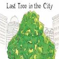 Cover Art for 9781921042218, Last Tree in the City by Peter Carnavas