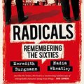 Cover Art for B091251NW6, Radicals: Remembering the Sixties by Meredith Burgmann