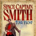 Cover Art for 9781905802432, Space Captain Smith by Toby Frost