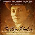 Cover Art for B01DCWNIWY, Phillip Schuler: The remarkable life of one of Australia's greatest war correspondents by Baker, Mark