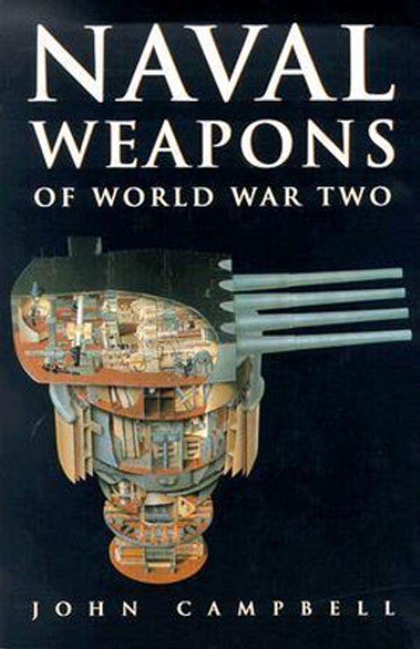 Cover Art for 9780870214592, Naval Weapons of World War Two by N. J. M. Campbell