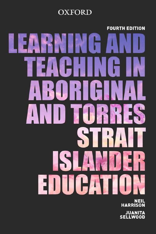 Cover Art for 9780190329396, Learning and Teaching in Aboriginal and Torres Strait Islander Education by Sellwood Harrison