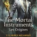 Cover Art for 9782266218030, La Cité des Ténèbres/The Mortal Instruments - Les Origines, Tome 2 : Le Prince mécanique by Cassandra Clare