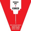 Cover Art for 9781520020167, Cured: How the Berlin Patients Defeated HIV and Forever Changed Medical Science by Nathalia Holt