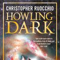 Cover Art for 9781473218291, Howling Dark by Christopher Ruocchio