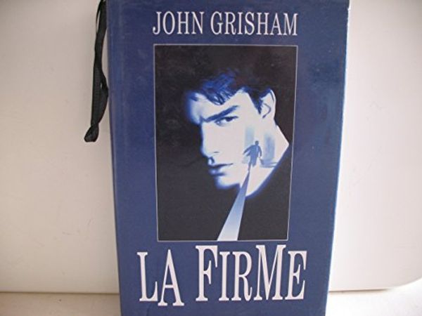 Cover Art for 9782724273571, La Firme by John Grisham