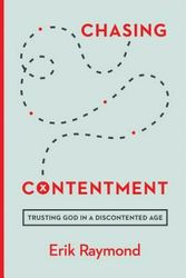 Cover Art for 9781433553660, Chasing ContentmentTrusting God in a Discontented Age by Erik Raymond