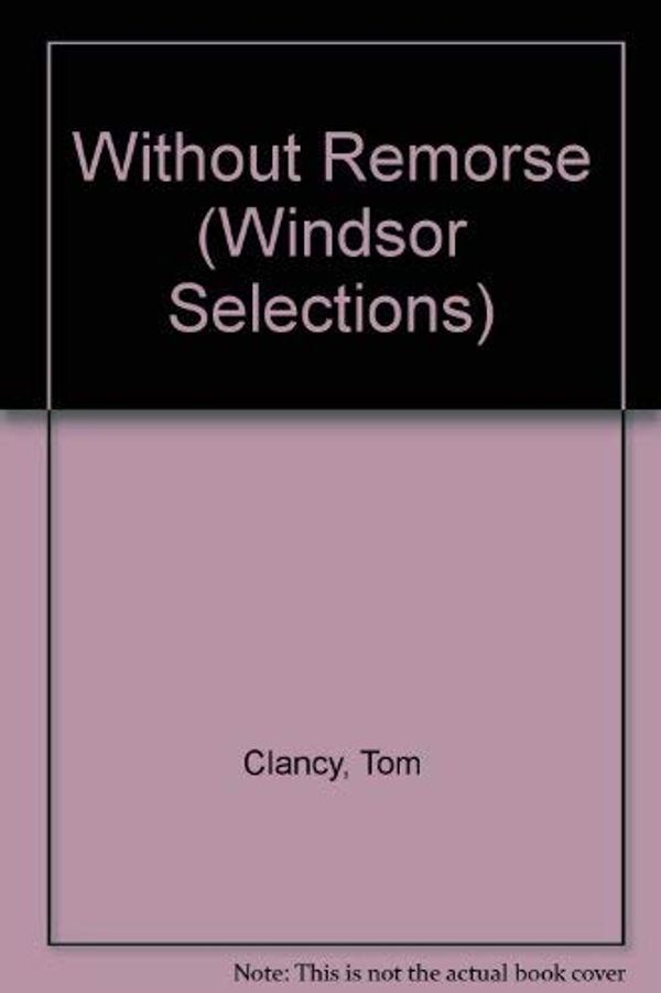 Cover Art for 9780745176499, Without Remorse (Windsor Selections) by Tom Clancy