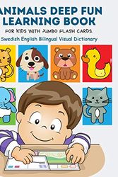 Cover Art for 9798648372443, Animals Deep Fun Learning Book for Kids with Jumbo Flash Cards. Swedish English Bilingual Visual Dictionary: My Childrens learn flashcards alphabet ... forest, zoo, farm animal metodo montessori by Kinder Builder Publishing