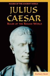 Cover Art for 9780766025639, Julius Caesar: Ruler of the Roman World (Rulers of the Ancient World) by Zachary Kent