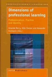 Cover Art for 9789087900021, Dimensions of Professional Learning: Professionalism, Practice and Identity by Amanda Berry, Allie Clemans, Alexander Kostogriz