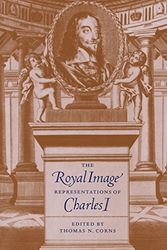 Cover Art for 9780521590471, The Royal Image: Representations of Charles I by Thomas N. Corns