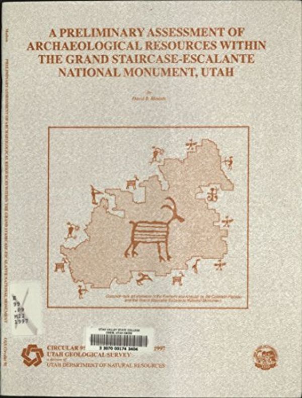 Cover Art for 9781557916051, A Preliminary Assessment of Archaeological Resources Within the Grand Staircase--Escalante National Monument, Utah by David B Madsen