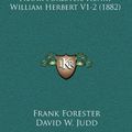 Cover Art for 9781165166336, Life and Writings of Frank Forester, Henry William Herbert V1-2 (1882) by Frank Forester